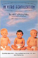 In Vitro Fertilization: The A. R. T. of Making Babies