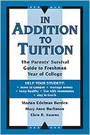 In Addition to Tuition: The Parents' Survival Guide to Freshman Year of College