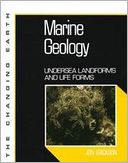 Marine Geology: Undersea Landforms and Life Forms