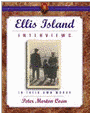 Ellis Island Interviews : In Their Own Words