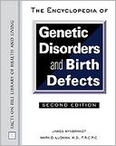 The Encyclopedia Of Genetic Disorders and Birth Defects