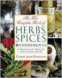 The New Complete Book of Herbs, Spices and Condiments: A Nutritional, Medical and Culinary Guide