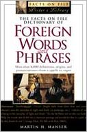 The Facts on File Dictionary of Foreign Words and Phrases