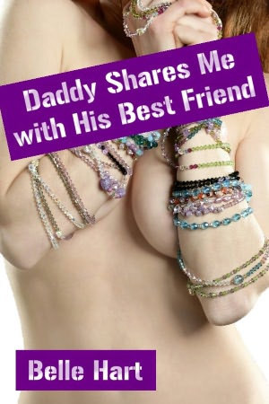 Daddy Shares Me with His Best Friend