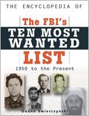 The Encyclopedia of the FBI's Ten Most Wanted List, 1950 - Present