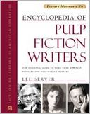 Encyclopedia of Pulp Fiction Writers: The Essential Guide to More Than 200 Pulp Pioneers and Mass Market Masters