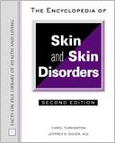 The Encyclopedia of Skin and Skin Disorders