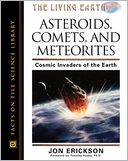 Asteroids, Comets, and Meteorites (The Living Earth Series)