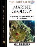 Marine Geology: Exploring the New Frontiersof the Ocean (The Living Earth Series)