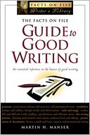 The Facts on File Guide to Good Writing