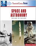 Space and Astronomy: Decade by Decade