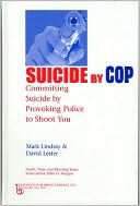 Suicide by Cop: Committing Suicide by Provoking Police to Shoot You