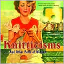 Knitticisms...and Other Purls of Wisdom