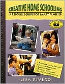 Creative Home Schooling: A Resource Guide for Smart Families