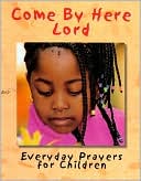 download Come by Here Lord : Everyday Prayers for Children book