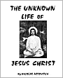 Unknown Life of Jesus Christ