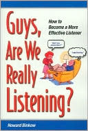 Guys, Are We Really Listening?