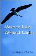 Dare to Live without Limits
