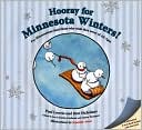 Hooray for Minnesota Winters!: For Minnesotans (and Those Who Wish They Were) of All Ages