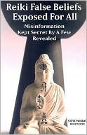 Reiki False Beliefs Exposed for All: Misinformation Kept Secret by a Few Revealed