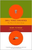 Small Things Considered: Why There Is No Perfect Design