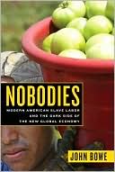 download Nobodies : Modern American Slave Labor and the Dark Side of the New Global Economy book