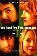 We Don't Live Here Anymore: Three Novellas