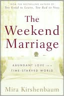 The Weekend Marriage: Abundant Love in a Time-Starved World