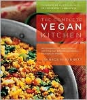 Complete Vegan Kitchen: An Introduction to Vegan Cooking with More than 300 Delicious Recipes-from Easy to Elegant