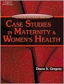 Clinical Decision Making: Case Studies in Maternity and Women's Health