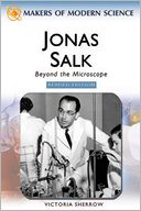 Jonas Salk: Beyond the Microscope