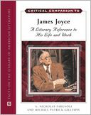 Critical Companion to James Joyce: A Literary Reference to His Life and Work