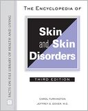 The Encyclopedia of Skin and Skin Disorders