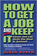How to Get a Job and Keep It