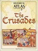Historical Atlas of the Crusades