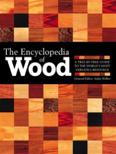Encyclopedia of Wood: A Tree-by-Tree Guide to the World's Most Versatile Resource