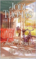 Just Down the Road (Harmony Series #4) by Jodi Thomas: NOOK Book Cover