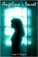 Angelina's Secret by Lisa Rogers: NOOK Book Cover