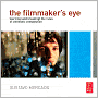 The Filmmaker's Eye: Learning (and Breaking) the Rules of Cinematic Composition