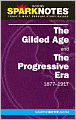 The Gilded Age & the Progressive Era (1877-1917) (SparkNotes History Note)