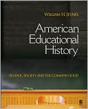 American Educational History: School, Society, and the Common Good