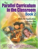 Parallel Curriculum in the Classroom, Book 2: Units for Application across the Content Areas, K-12