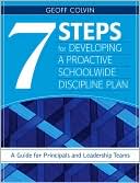 7 Steps for Developing a Proactive Schoolwide Discipline Plan: A Guide for Principals and Leadership Teams