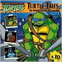 Turtle Tales: An Insider's Guide by Leonardotrade (Teenage Mutant Ninja Turtles Series #10)