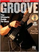Improve Your Groove: The Ultimate Guide for Bass