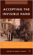 Accepting the Invisible Hand: Market-Based Approaches to Social-Economic Problems