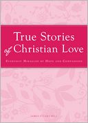 download True Stories of Christian Love : Everyday miracles of hope and compassion book