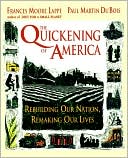 The Quickening of America: Rebuilding Our Nation, Remaking Our Lives