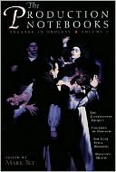 The Production Notebooks: Theatre in Process, Volume One