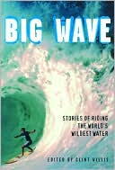 Big Wave: Stories of Riding the World's Wildest Water (Adrenaline Series)